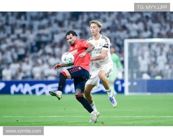 奥萨苏纳俱乐部百年坚守西甲精神与巴斯克足球荣耀之路传奇传承